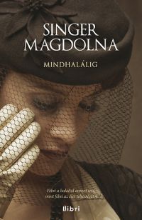 Singer Magdolna - Mindhalálig