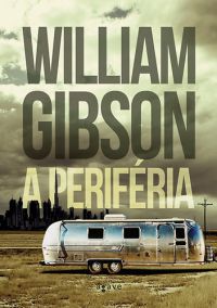 William Gibson - A periféria