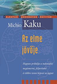 Michio Kaku - Az elme jövője