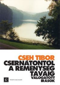 Cseh Tibor - Csernátontól A Reménység taváig