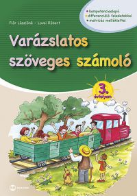 Flór Lászlóné; Lovai Róbert - Varázslatos szöveges számoló 3. évfolyam