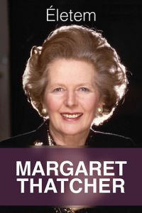 Margaret Thatcher - Életem - Margaret Thatcher