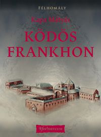 Kapa Mátyás - Ködös Frankhon