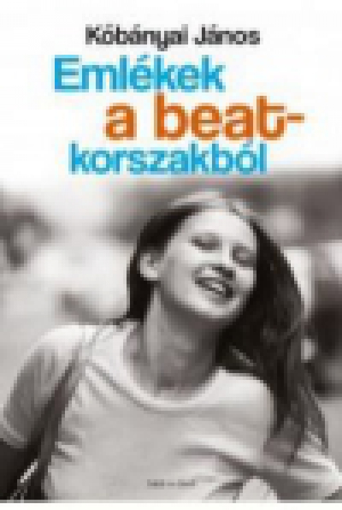 Emlékek a beat korszakból