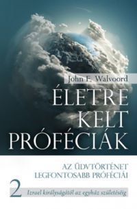 John F. Warvoord - Életre kelt próféciák - 2. Rész