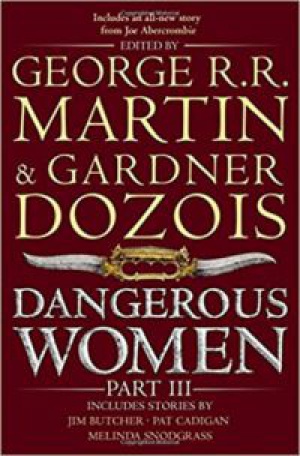 George R. R. Martin, Gardner Dozois - Dangerous Women Part 3