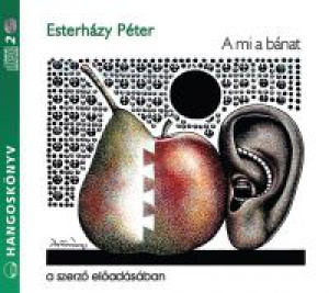 Esterházy Péter - A mi a bánat - Hangoskönyv (2 CD)