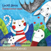 Lackfi János - Domboninneni mesék - Hangoskönyv (1CD)