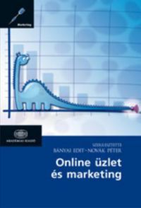 Bányai Edit (Szerk.); Novák Péter (Szerk.) - Online üzlet és marketing