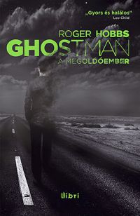 Roger Hobbs - Ghostman - A megoldóember