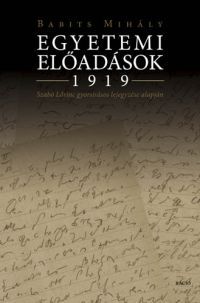 Babits Mihály - Egyetemi előadások 1919. - Szabó Lőrinc lejegyzése alapján