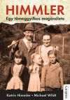 Himmler - Egy tömeggyilkos magánélete