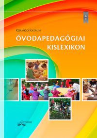 Körmöci Katalin - Óvodapedagógiai kislexikon