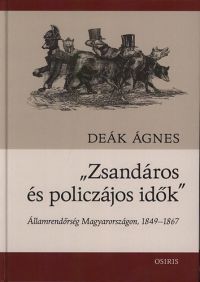 Deák Ágnes - "Zsandáros és policzájos idők"
