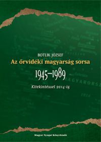 Botlik József - Az őrvidéki magyarság sorsa 1945-1989