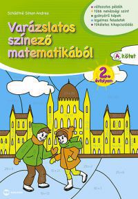 Schädtné Simon Andrea - Varázslatos színező matematikából 2. évfolyam A kötet