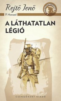 Rejtő Jenő - A láthatatlan légió