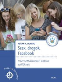 Megan A. Moreno - Szex, drogok, Facebook