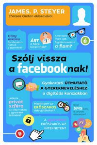 Steyer, P. James - Szólj vissza a facebooknak!