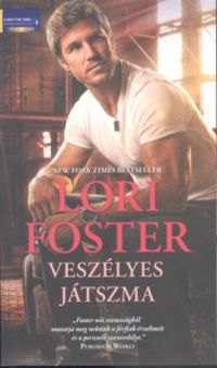 Foster, Lori - Veszélyes játszma