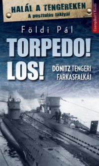 Földi Pál - Torpedo! Los!