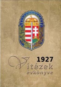 Pekár Gyula - Vitézek évkönyve 1927