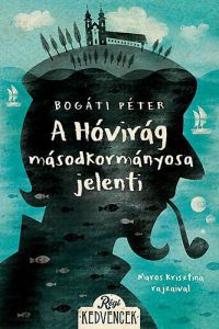 Bogáti Péter - A Hóvirág másodkormányosa jelenti