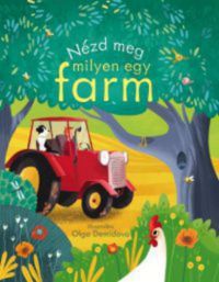 Anna Milbourne - Nézd meg milyen egy farm!