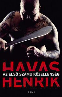 Havas Henrik - Az első számú közellenség