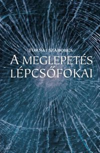 Tornai Szabolcs - A meglepetés lépcsőfokai