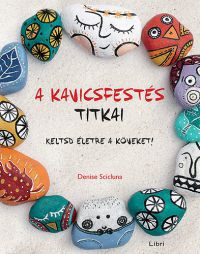 Denise Scicluna - A kavicsfestés titkai