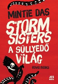 Mintie Das - Storm Sisters - A süllyedő világ
