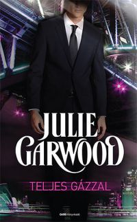 Julie Garwood - Teljes gázzal