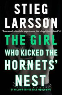 Stieg Larsson - The Girl Who Kicked the Hornets
