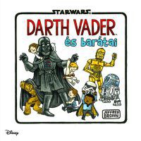 Jeffrey Brown - Star Wars- Darth Vader és barátai