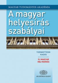 Magyar Tudományos Akadémia - A  magyar helyesírás szabályai - Új magyar helyesírás - 12. kiadás