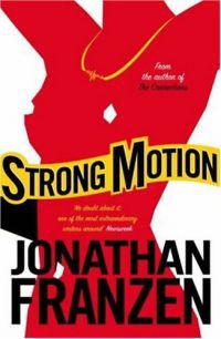 Jonathan Franzen - Strong Motion