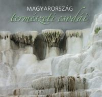 Mirtse Áron (Összeáll.) - Magyarország természeti csodái