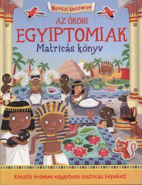 George Joshua - Az ókori egyiptomiak - Matricás könyv