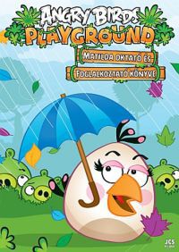 - Angry Birds - Matilda oktató és foglalkoztató könyve