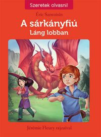 Éric Sanvoisin - A sárkányfiú 1. - Láng lobban