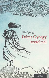 Illés György - Dózsa György szerelmei