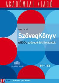 Szabó Péter - SzövegKönyv - Angol szövegértési feladatok B1+ B2