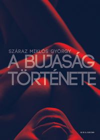 Száraz Miklós György - A bujaság története