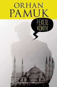 Orhan Pamuk - Fekete könyv
