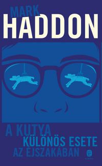 Mark Haddon - A kutya különös esete az éjszakában