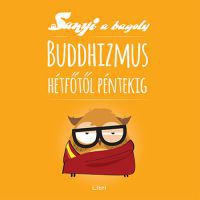 Szabó Evu - Buddhizmus hétfőtől péntekig