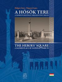 Helgert Imre; Négyesi Lajos - A Hősök tere - The Heroes' square