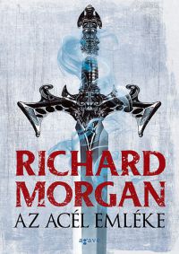 Richard Morgan - Az acél emléke
