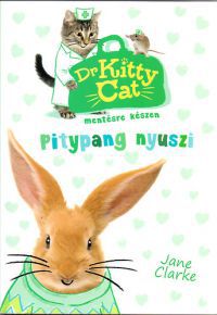 Jane Clarke - Dr KittyCat mentésre készen - Pitypang nyuszi